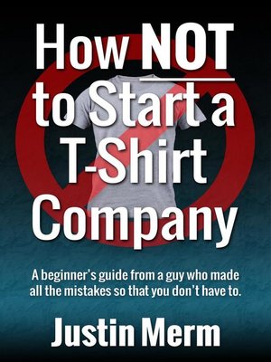 cover image of How Not to Start a T-Shirt Company